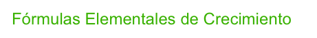 Fórmulas Elementales de Crecimiento